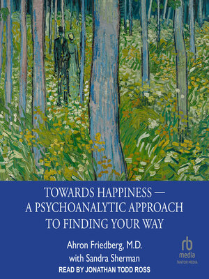 cover image of Towards Happiness ― a Psychoanalytic Approach to Finding Your Way